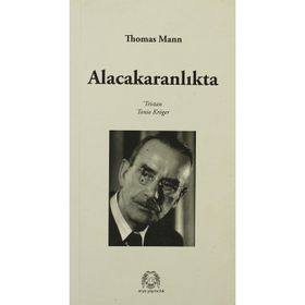 Alacakaranlıkta - Thomas Mann