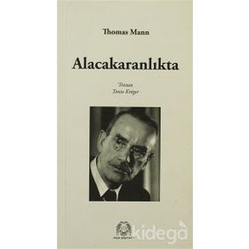 Alacakaranlıkta - Thomas Mann