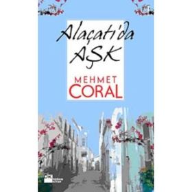 ALAÇATI'DA AŞK - MEHMET CORAL
