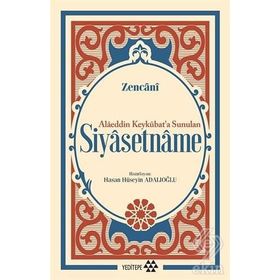Alaeddin Keykubat'a Sunulan Siyasetname - İzzeddin ez-Zencani
