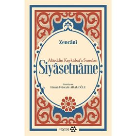 Alaeddin Keykubat'a Sunulan Siyasetname - İzzeddin ez-Zencani