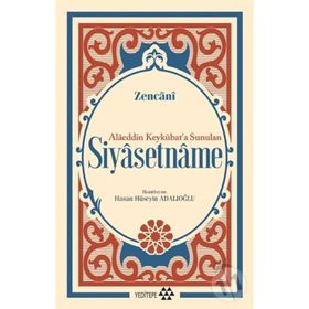 Alaeddin Keykubat'a Sunulan Siyasetname - İzzeddin ez-Zencani