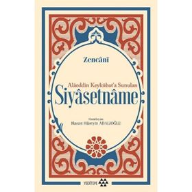 Alaeddin Keykubat'a Sunulan Siyasetname - İzzeddin ez-Zencani