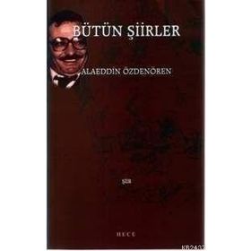 Alaeddin Özdenören Bütün Şiirleri - Alaeddin Özdenören