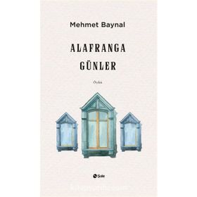 Alafranga Günler Mehmet Baynal