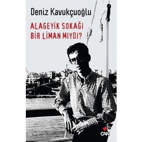 ALAGEYIK SOKAĞI BIR LIMAN MIYDI? - DENIZ KAVUKÇUOĞLU