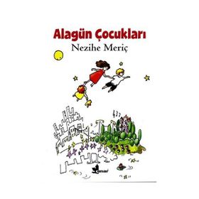 ALAGÜN ÇOCUKLARI - NEZIHE MERİÇ