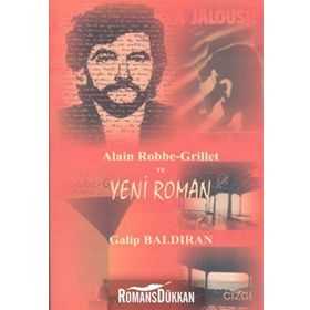 ALAIN ROBBE-GRILLET VE YENI ROMAN - GALIP BALDIRAN
