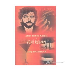 ALAIN ROBBE-GRILLET VE YENI ROMAN - GALIP BALDIRAN
