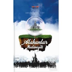 Alakanlar Medeniyeti - Abdurrahman Özer