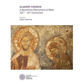 Alakent Church: A Byzantine Monument At Myra - Kolektif