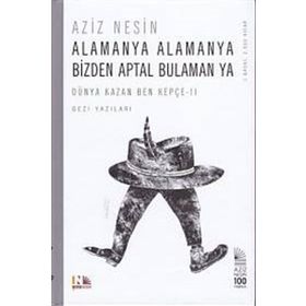 Alamanya Alamanya Bizden Aptal Bulaman ya - Aziz Nesin