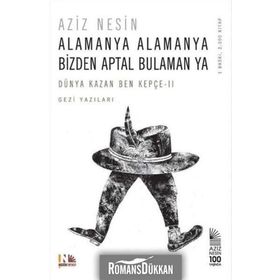 Alamanya Alamanya Bizden Aptal Bulaman ya - Aziz Nesin