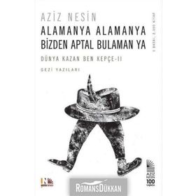 Alamanya Alamanya Bizden Aptal Bulaman ya - Aziz Nesin