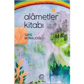 Alametler Kitabı - Gaye Boralıoğlu