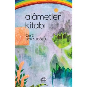 Alametler Kitabı - Gaye Boralıoğlu