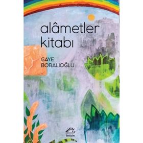 Alametler Kitabı - Gaye Boralıoğlu
