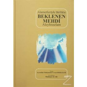 Alametleriyle Birlikte Beklenen Mehdi - Ayetullah Muhammet Cevat Horasani