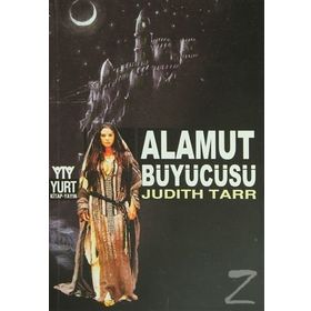 ALAMUT BÜYÜCÜSÜ - JUDITH TARR