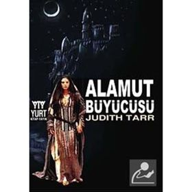 ALAMUT BÜYÜCÜSÜ - JUDITH TARR