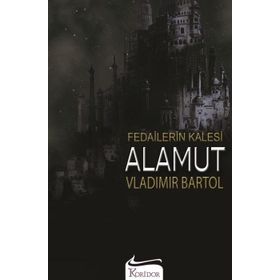 Alamut: Fedailerin Kalesi Bez Ciltli Vladimir Bartol Koridor Yayıncılık