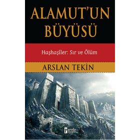 Alamut’un Büyüsü - Arslan Tekin