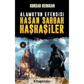 Alamut’un Efendisi Hasan Sabbah ve Haşhaşiler Kursad Berkkan - Kursad Berkkan
