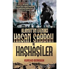 Alamut’un Efendisi Hasan Sabbah ve Haşhaşiler Kursad Berkkan - Kursad Berkkan