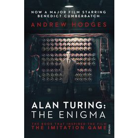 Alan Turing: The Enigma: The Book That Inspired the Film The Imitation Game
