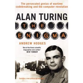Alan Turing: The Enigma: The Book That Inspired the Film The Imitation Game