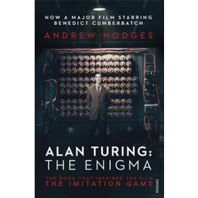 Alan Turing: The Enigma: The Book That Inspired the Film The Imitation Game