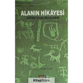 Alanın Hikayesi - John Van Maanen