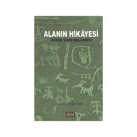 Alanın Hikayesi - John Van Maanen
