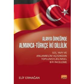 Alanya Örneğinde Almanca Türkçe İki Dillilik-Nobel Bilimsel Eserler