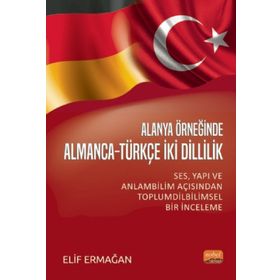 Alanya Örneğinde Almanca Türkçe İki Dillilik-Nobel Bilimsel Eserler