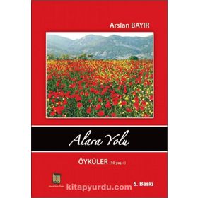 Alara Yolu Öyküler 10 Yaş - Arslan Bayır