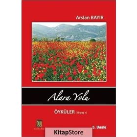 Alara Yolu Öyküler 10 Yaş - Arslan Bayır