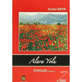 Alara Yolu Öyküler 10 Yaş - Arslan Bayır