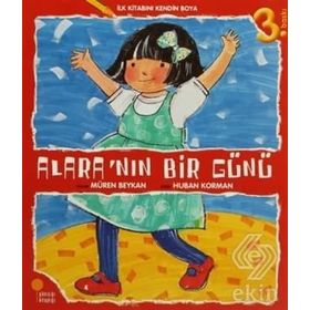 ALARA´NIN BIR GÜNÜ - MÜREN BEYKAN