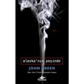 Alaska'nın Peşinde - John Green