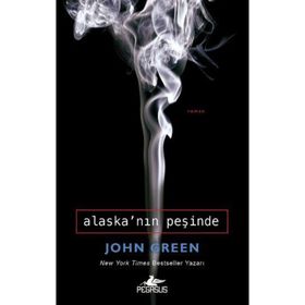 Alaska'nın Peşinde - John Green