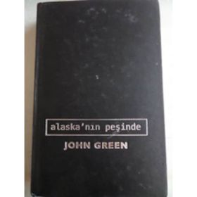 Alaska'nın Peşinde - John Green