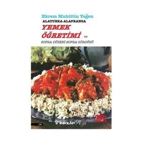 Alaturka - Alafranga Yemek Öğretimi ve Sofra Düzeni Görgüsü - Ekrem Muhittin Yeğen