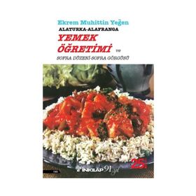 Alaturka - Alafranga Yemek Öğretimi ve Sofra Düzeni Görgüsü - Ekrem Muhittin Yeğen