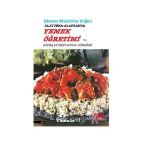 Alaturka - Alafranga Yemek Öğretimi ve Sofra Düzeni Görgüsü - Ekrem Muhittin Yeğen