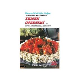 Alaturka - Alafranga Yemek Öğretimi ve Sofra Düzeni Görgüsü - Ekrem Muhittin Yeğen