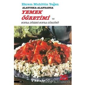 Alaturka - Alafranga Yemek Öğretimi ve Sofra Düzeni Görgüsü - Ekrem Muhittin Yeğen