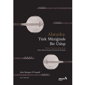 Alaturka: Türk Müziğinde Bir Üslup - John Morgan O'Connell