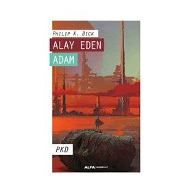 Alay Eden Adam - Philip K. Dick