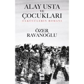 Alay Usta ve Çocukları Ötüken Neşriyat